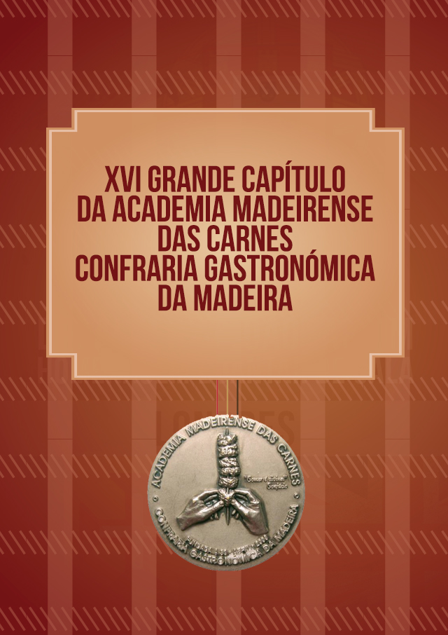 XVI Grande Capítulo da Academia Madeirense das Carnes / Confraria Gastronómica da Madeira